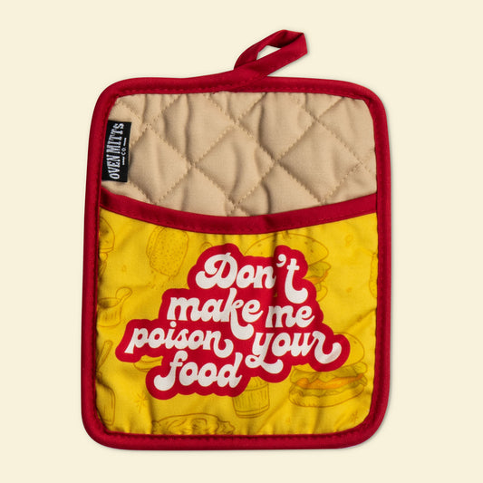 Don't Make Me Poison Your Food Potholder